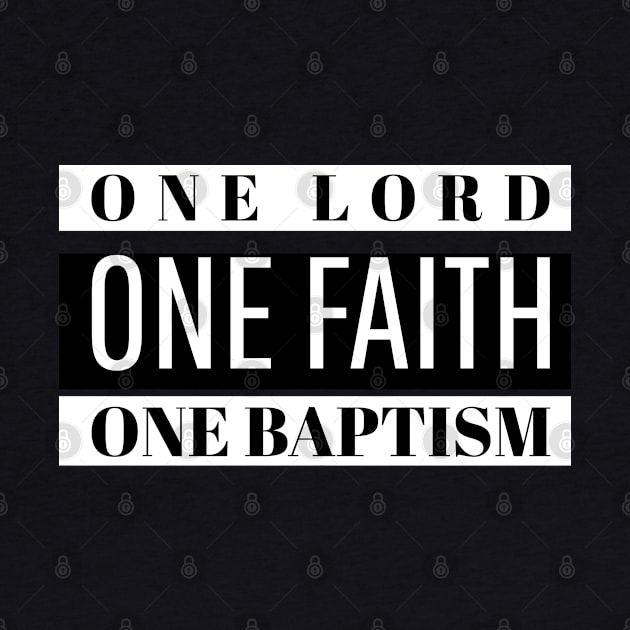 One Lord. One Faith. One Baptism. by MyVictory